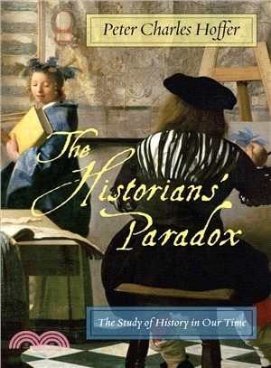 The Historians' Paradox: The Study of History in Our Time