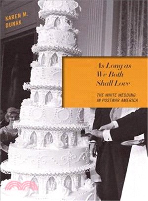 As Long As We Both Shall Love ― The White Wedding in Postwar America