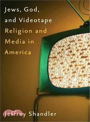 Jews, God, and Videotape: Religion and Media in America