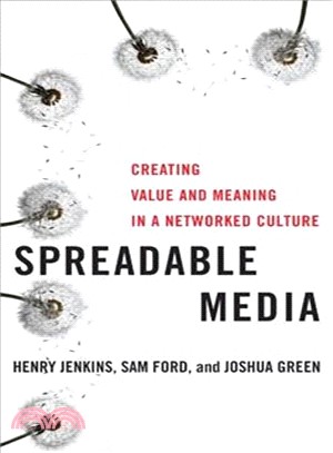 Spreadable Media ─ Creating Value and Meaning in a Networked Culture