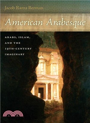 American Arabesque—Arabs, Islam, and the 19th-Century Imaginary