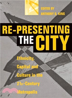 Re-Presenting the City: Ethnicity, Capital and Culture in the 21St-Century Metropolis