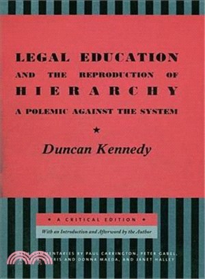 Legal Education and the Reproduction of Hierarchy: A Polemic Against the System: A Critical Edition