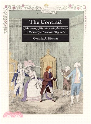 The Contrast ─ Manners, Morals, and Authority in the Early American Republic