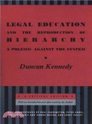 Legal Education and the Reproduction of Hierarchy: A Polemic Against the System: a Critical Edition