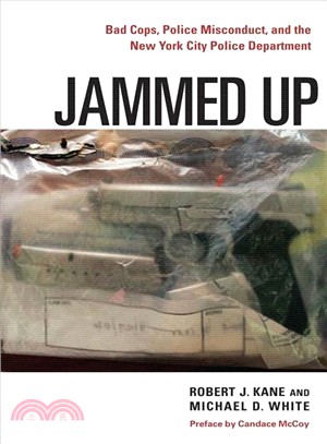 Jammed Up ─ Bad Cops, Police Misconduct, and the New York City Police Department