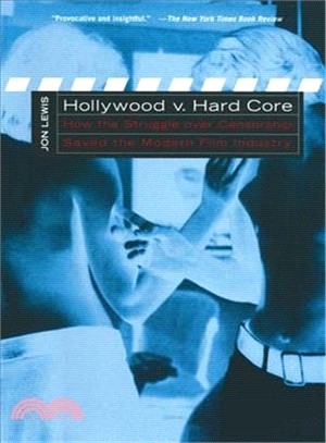 Hollywood V. Hard Core ― How the Struggle over Censorship Saved the Modern Film Industry