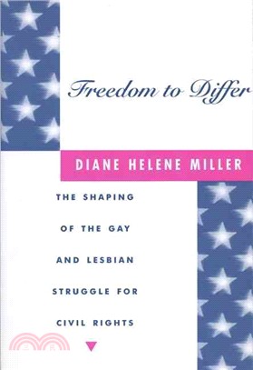 Freedom to Differ ― The Shaping of the Gay and Lesbian Struggle for Civil Rights