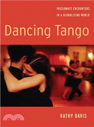 Dancing Tango ─ Passionate Encounters in a Globalizing World