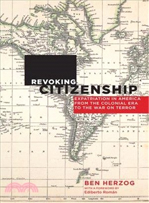 Revoking Citizenship ─ Expatriation in America from the Colonial Era to the War on Terror