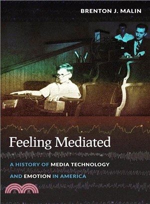 Feeling Mediated ― A History of Media Technology and Emotion in America