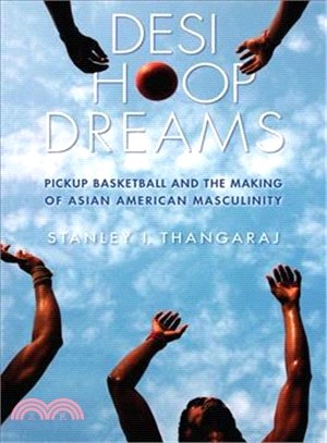 Desi Hoop Dreams ― Pickup Basketball and the Making of Asian American Masculinity