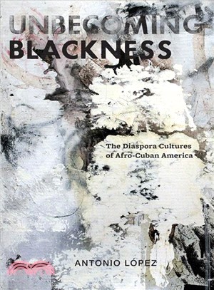 Unbecoming Blackness ─ The Diaspora Cultures of Afro-Cuban America