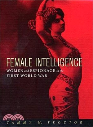 Female Intelligence ― Women and Espionage in the First World War