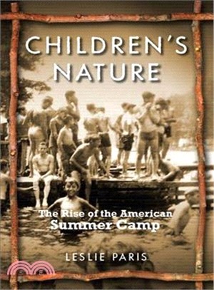 Children's Nature: The Rise of the American Summer Camp