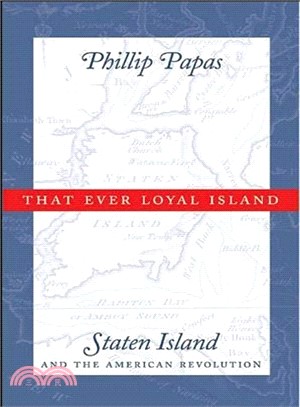 That Ever Loyal Island: Staten Island and the American Revolution