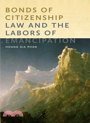 Bonds of Citizenship — Law and the Labors of Emancipation