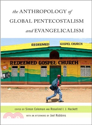 The Anthropology of Global Pentecostalism and Evangelicalism