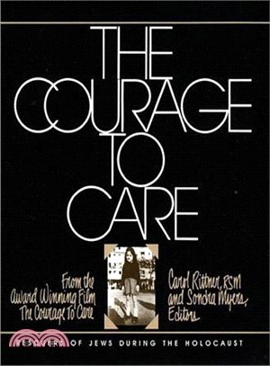 The Courage to Care ─ Rescuers of Jews During the Holocaust