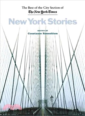 New York Stories: The Best Of The City Section Of The New York Times