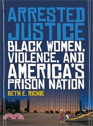 Arrested Justice ─ Black Women, Violence, and America? Prison Nation