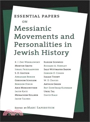 Essential Papers on Messianic Movements and Personalities in Jewish History