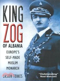 King Zog of Albania ― Europe's Self-Made Muslim Monarch