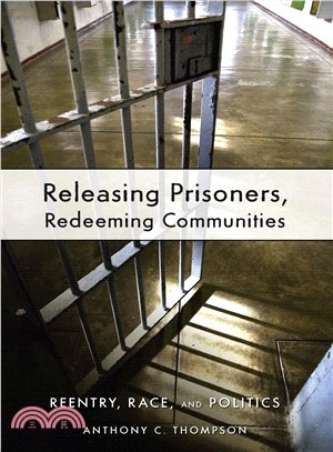 Releasing Prisoners, Redeeming Communities: Reentry, Race, and Politics