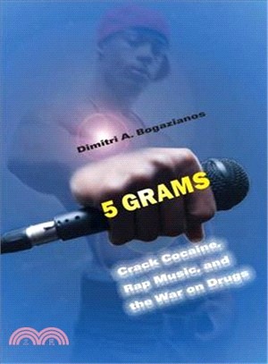 5 Grams ─ Crack Cocaine, Rap Music, and the War on Drugs
