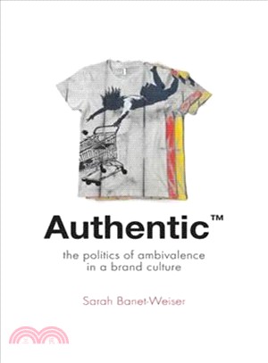 Authentic—The Politics of Ambivalence in a Brand Culture