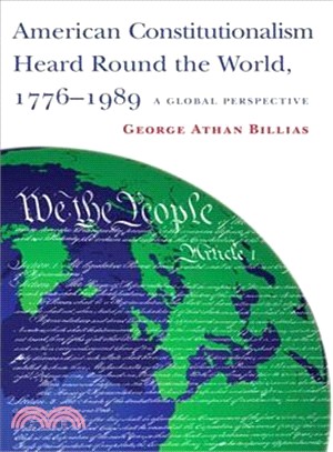 American Constitutionalism Heard Round the World, 1776-1989: A Global Perspective