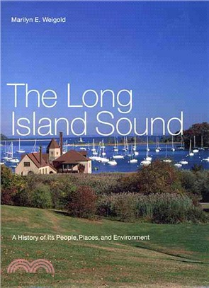 The Long Island Sound: A History of Its People, Places, and Environment