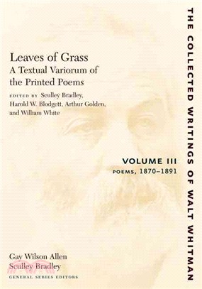 Leaves of Grass ― A Textual Variorum of the Printed Poems, 1870-1891