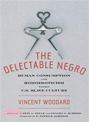 The Delectable Negro ─ Human Consumption and Homoeroticism Within U.S Slave Culture