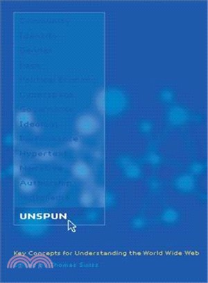 Unspun ― Key Concepts for Understanding the World Wide Web