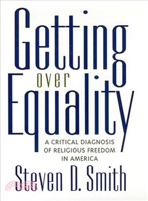Getting over Equality ― A Critical Diagnosis of Religious Freedom in America