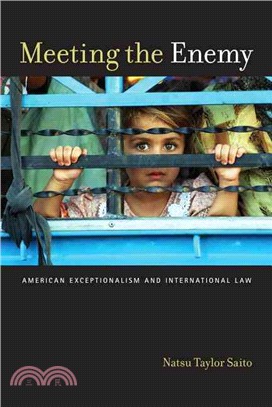 Meeting the Enemy: American Exceptionalism and International Law