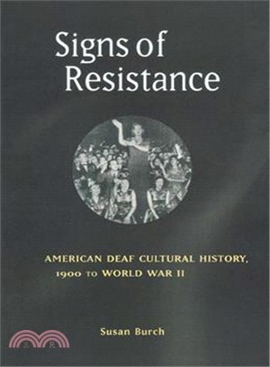 Signs Of Resistance ─ American Deaf Cultural History, 1900 to World War II