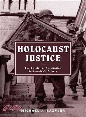 Holocaust Justice: The Battle for Restitution in America's Courts