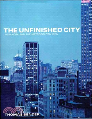 The Unfinished City: New York and the Metropolitan Idea