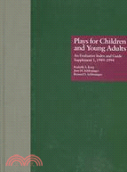 Plays for Children and Young Adults: An Evaluative Index and Guide : Supplement 1, 1989-1994