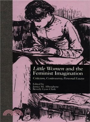 Little Women and the Feminist Imagination ― Criticism, Controversy, Personal Essays