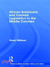 African Americans and Colonial Legislation in the Middle Colonies