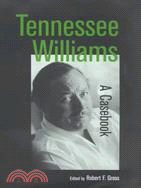 Tennesse Williams: A Casebook