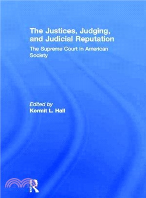 The Justices, Judging, and Judicial Reputation