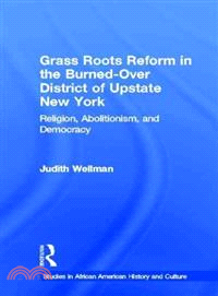 Grassroots Reform in the Burned-Over District of Upstate New York ― Religion, Abolitionism, and Democracy