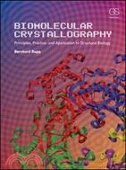 Biomolecular Crystallography ─ Principles, Practice, and Application to Structural Biology