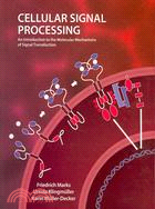 Cellular Signal Processing: An Introduction to the Molecular Mechanisms of Signal Transduction