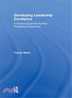 Developing Leadership Excellence ― A Practice Guide for the New Professional Supervisor
