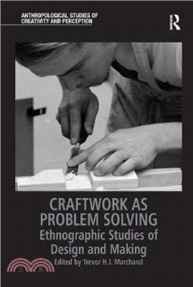 Craftwork as Problem Solving：Ethnographic Studies of Design and Making